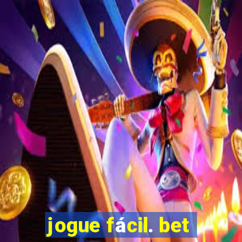 jogue fácil. bet