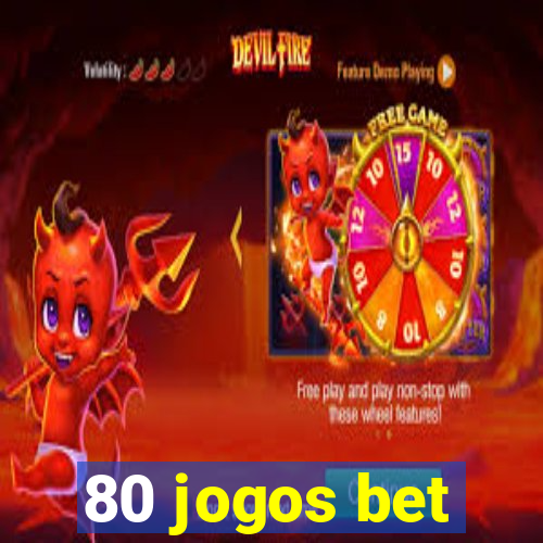 80 jogos bet