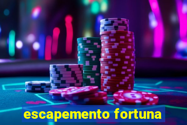 escapemento fortuna