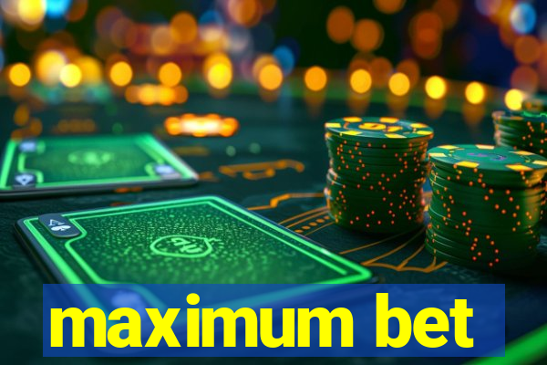 maximum bet