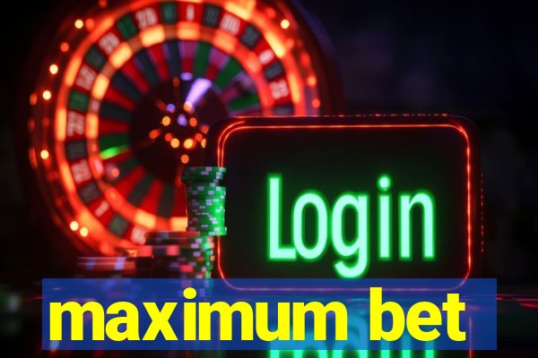 maximum bet