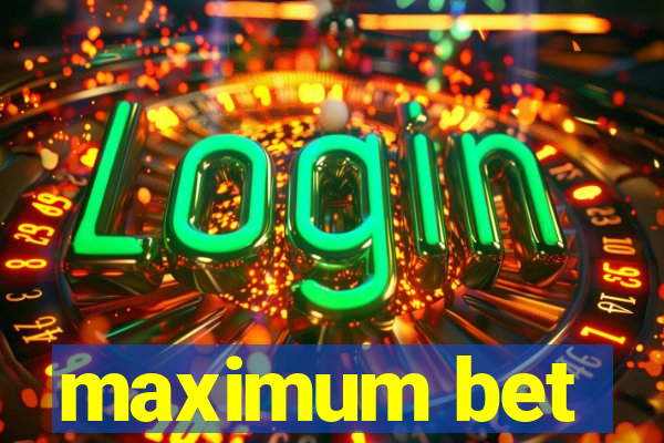 maximum bet