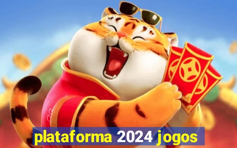 plataforma 2024 jogos