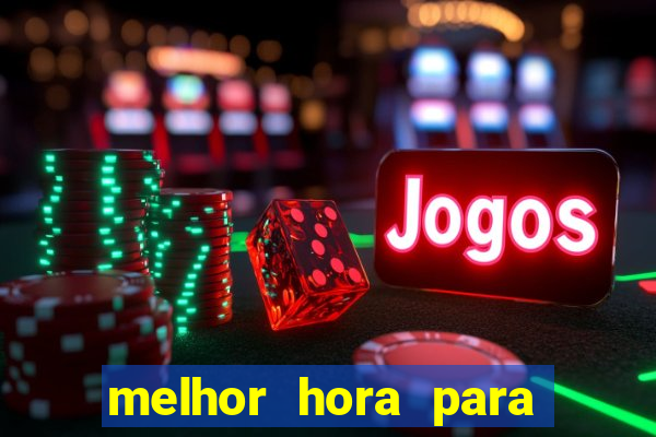 melhor hora para jogar slots online