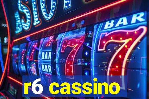 r6 cassino