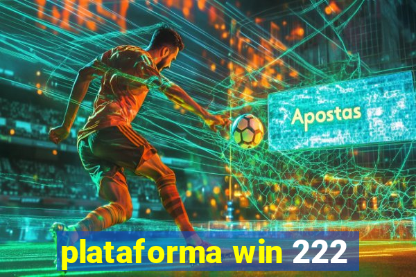 plataforma win 222