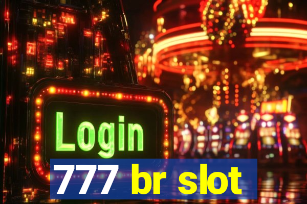 777 br slot