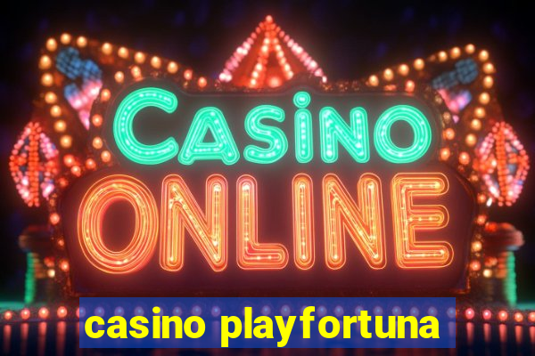 casino playfortuna