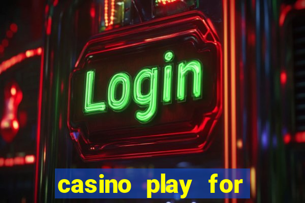 casino play for fun games