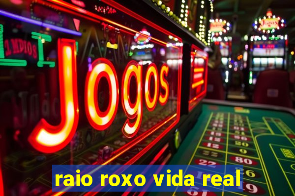 raio roxo vida real