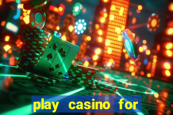 play casino for real money