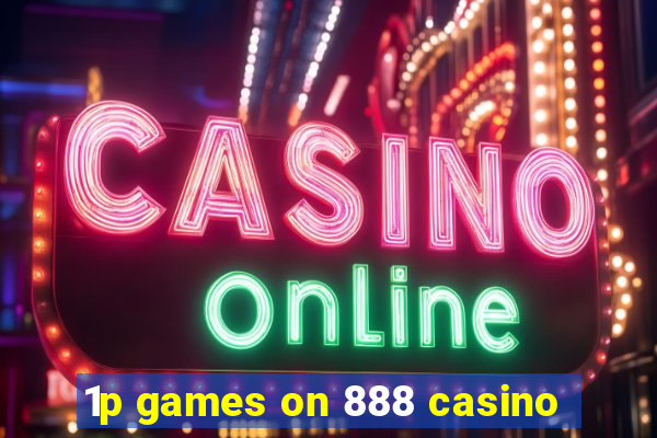 1p games on 888 casino