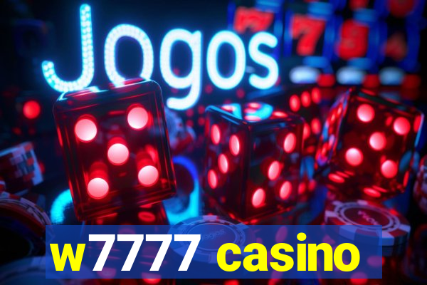 w7777 casino