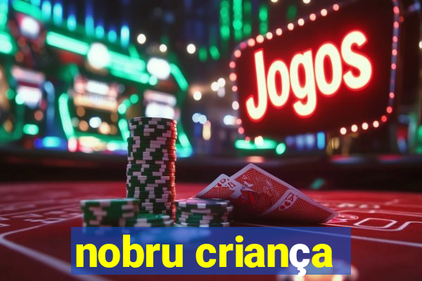 nobru criança