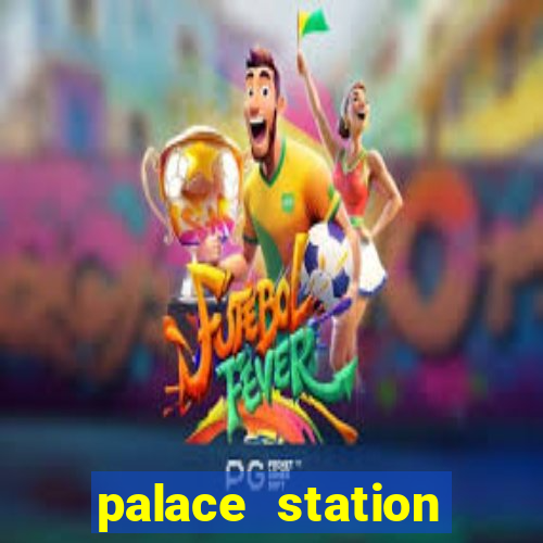 palace station hotel and casino vegas