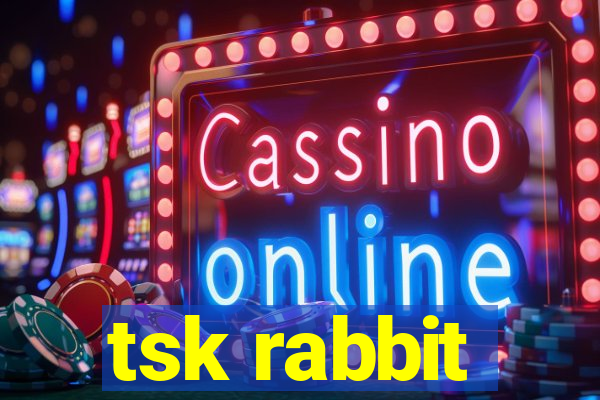 tsk rabbit