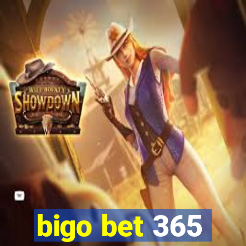 bigo bet 365