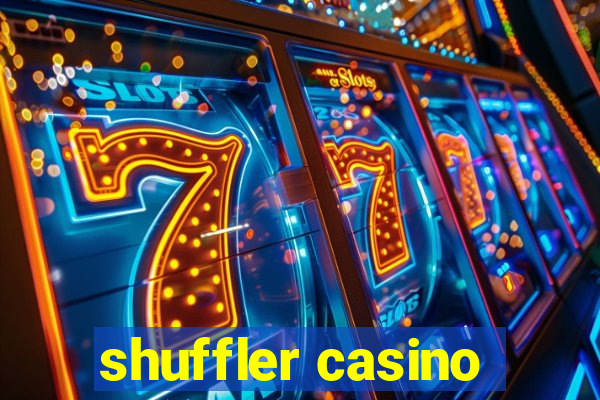 shuffler casino