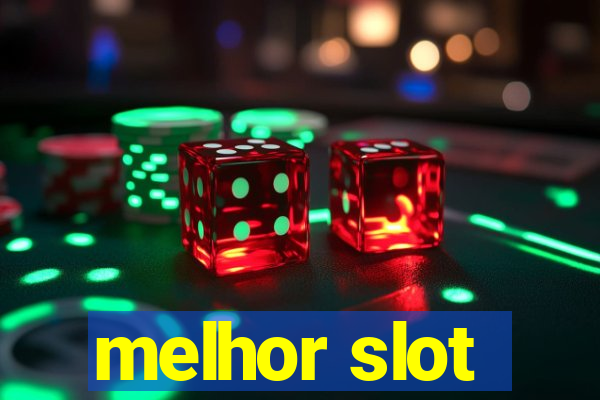 melhor slot