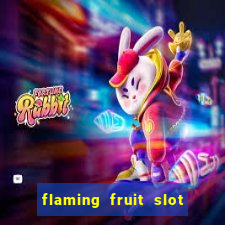 flaming fruit slot free play