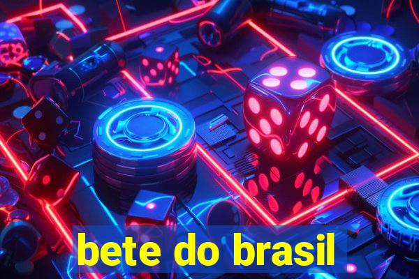 bete do brasil