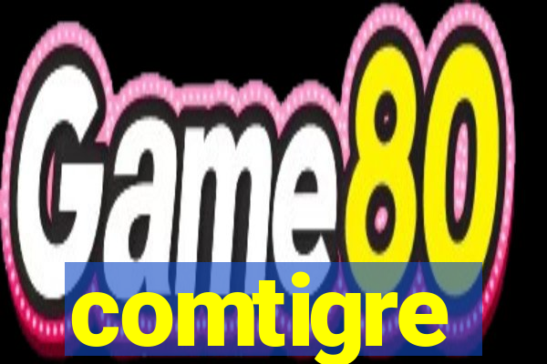 comtigre