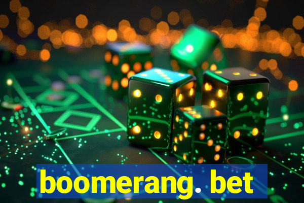 boomerang. bet