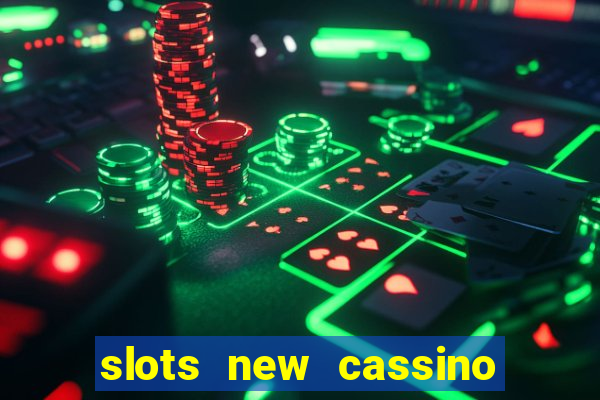 slots new cassino ca?a niquel