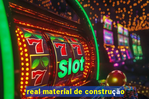 real material de construção