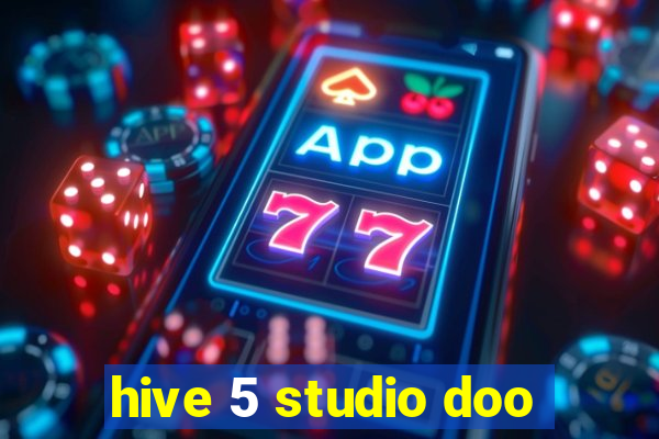 hive 5 studio doo