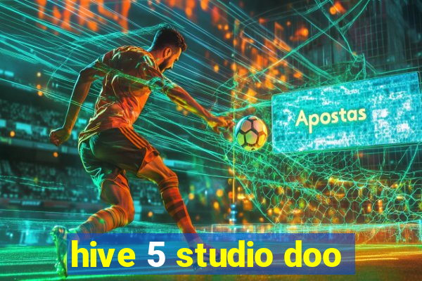 hive 5 studio doo