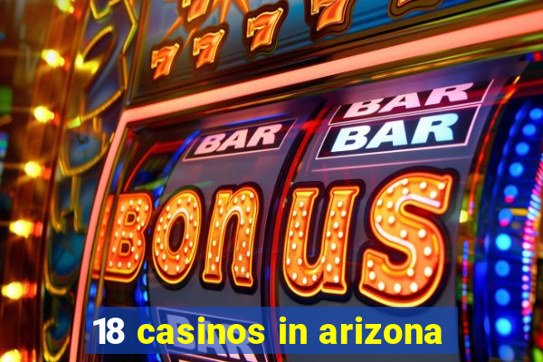 18 casinos in arizona