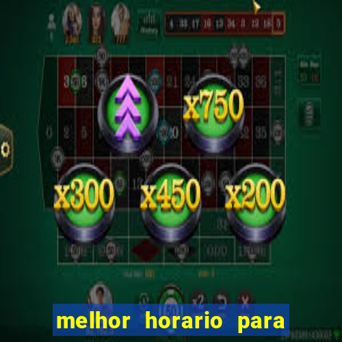 melhor horario para jogar fortune touro