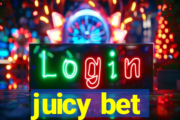 juicy bet