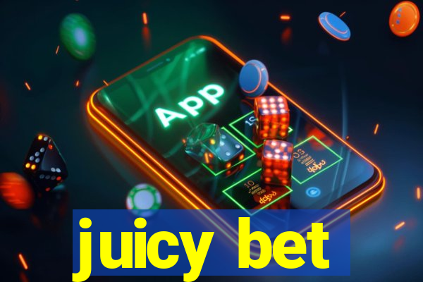 juicy bet