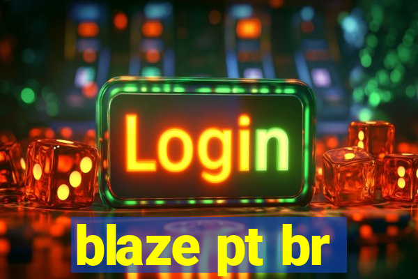 blaze pt br