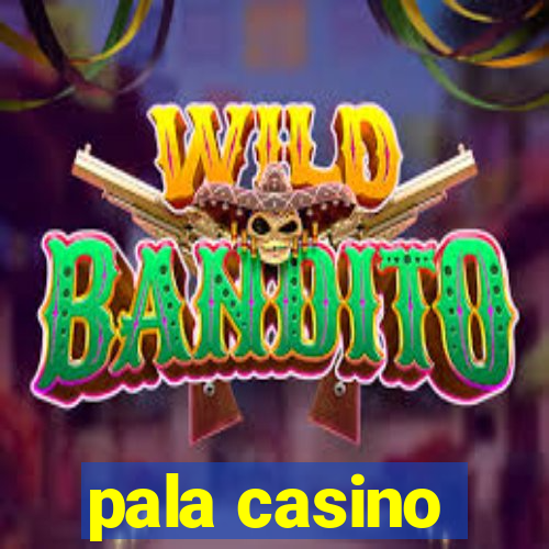 pala casino