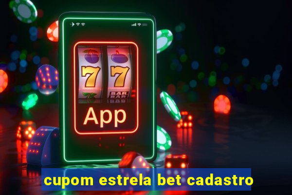 cupom estrela bet cadastro