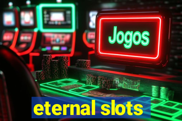 eternal slots