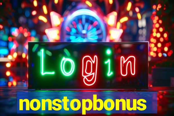 nonstopbonus