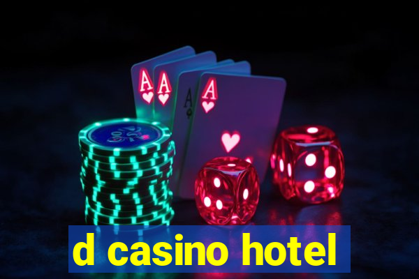 d casino hotel