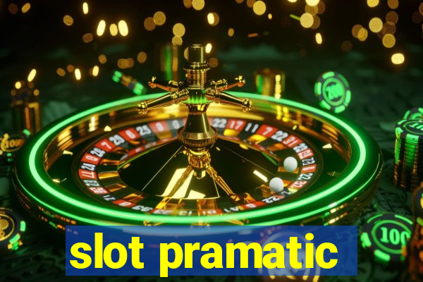 slot pramatic