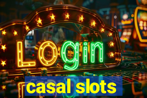 casal slots