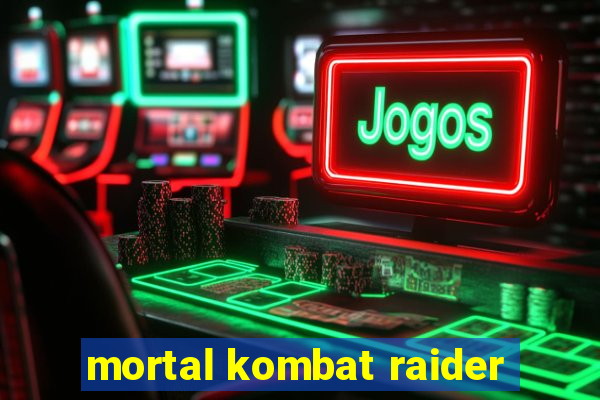 mortal kombat raider