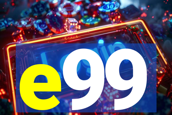 e99