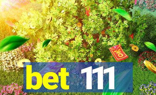 bet 111