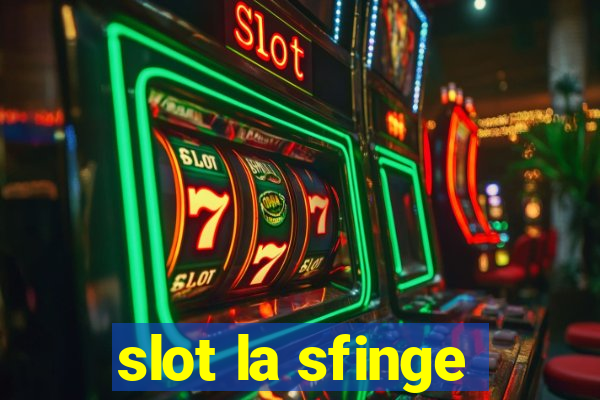 slot la sfinge