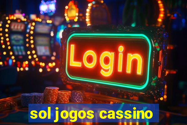 sol jogos cassino