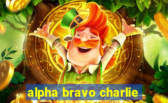 alpha bravo charlie