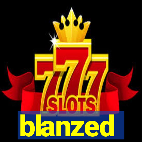 blanzed